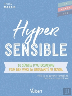 Bertrand.pt - Hypersensible ; 10 Séances D'Autocoaching Pour Bien Vivre Sa Singularité Au Travail