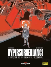 Hypersurveillance : Enquête Sur Les Nouveaux Outils De Contrôle