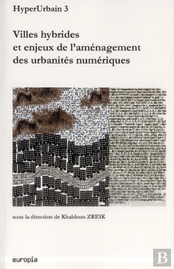 Bertrand.pt - Hyperurbain3. Villes Hybrides Et Enjeux De L'Amenagement Des Urbanite S Numeriques