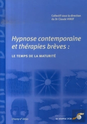 Hypnose Contemporaine Et Thérapies Brèves : Le Temps De La Maturité