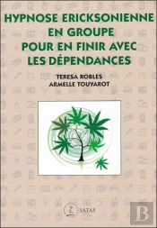 Hypnose Ericksonienne En Groupe Pour En Finir Avec Les Dépendances