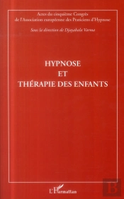 Hypnose Et Thérapie Des Enfants ; Actes Du Cinquième Congrès De L'Association Européenne Des Praticiens D'Hypnose
