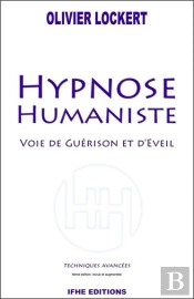 Hypnose Humaniste - Voie De Guerison Et D'Eveil