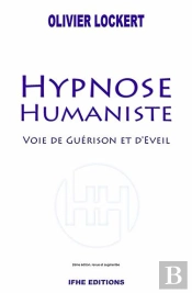 Hypnose Humaniste - Voie De Guerison Et D'Eveil