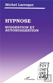 Hypnose, Suggestion Et Autosuggestion