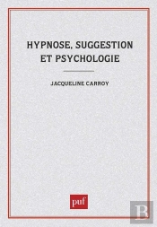 Hypnose, Suggestion Et Psychologie