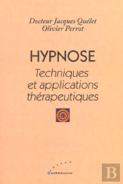 Hypnose ; Techniques Et Applications Therapeutiques