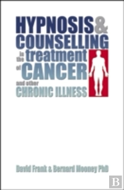 Bertrand.pt - Hypnosis And Counselling In The Treatment Of Cancer And Other Chronic Illness