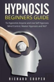 Hypnosis Beginners Guide:: Learn How To