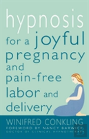 Hypnosis For A Joyful Pregnancy And Pain-Free Labor And Delivery