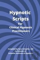 Hypnotic Scripts For Clinical Hypnosis Practitioners
