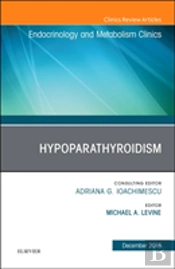 Hypoparathyroidism, An Issue Of Endocrinology And Metabolism Clinics Of North America