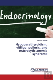 Hypoparathyroidism, Vitiligo, Poliosis,