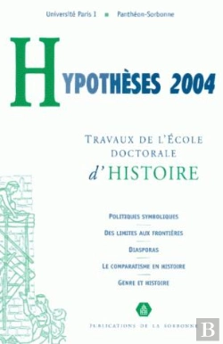 Bertrand.pt - Hypotheses 2004. Travaux De L'Ecole Doctorale D'Histoire De L'Universite Paris I,  Pantheon-Sorbonne