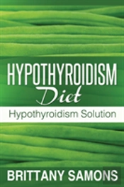 Hypothyroidism Diet: Hypothyroidism Solution