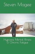 Hypoxia, Mental Illness & Chronic Fatigue