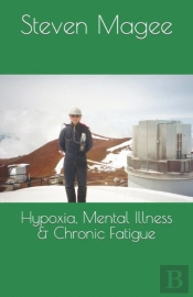 Hypoxia, Mental Illness & Chronic Fatigue