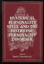 Hysterical Personality Style And Histrionic Personality Disorder