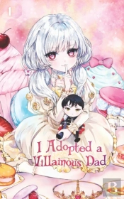I Adopted A Villainous Dad Vol. 1  Novel