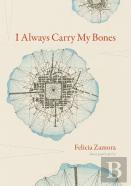 I Always Carry My Bones