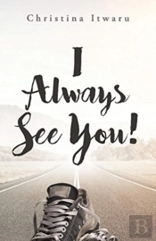 I Always See You!