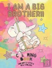 I Am A Big Brother!! Coloring Book For Brother With A New Baby Sibling