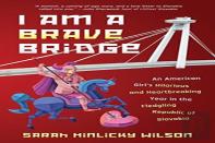 I Am A Brave Bridge