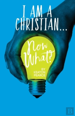 Bertrand.pt - I Am A Christian...Now What?
