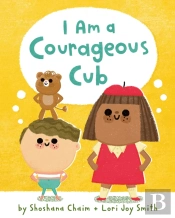 I Am A Courageous Cub