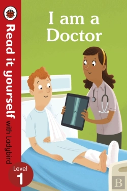 Bertrand.pt - I Am A Doctor - Read It Yourself With Ladybird Level 1