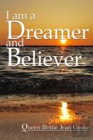 I Am A Dreamer And Believer