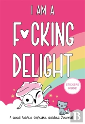 I Am A F*Cking Delight