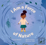I Am A Force Of Nature