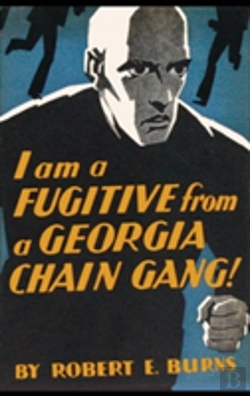 Bertrand.pt - I Am A Fugitive From A Georgia Chain Gang!