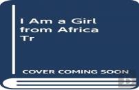 I Am A Girl From Africa