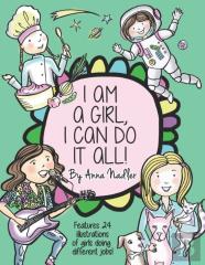 I Am A Girl, I Can Do It All!