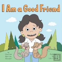I Am A Good Friend