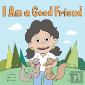 I Am A Good Friend