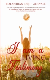 I Am A Living Testimony