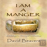 I Am A Manger