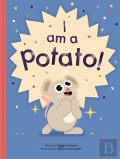 I Am A Potato!