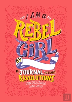 Bertrand.pt - I Am A Rebel Girl: A Journal To Start Revolutions