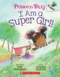 I Am A Super Girl!: An Acorn Book (Princess Truly #1)