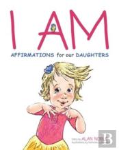 I Am, Affirmations For Our Daughters