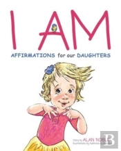 I Am, Affirmations For Our Daughters