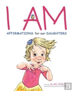 Bertrand.pt - I Am, Affirmations For Our Daughters