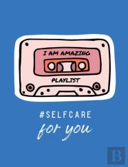 I Am Amazing Playlist Self Care For You