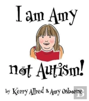 I Am Amy Not Autism