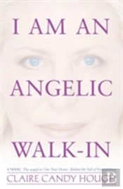 I Am An Angelic Walk-In