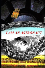 I Am An Astronaut